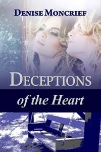 Deceptions of the Heart by Denise Moncrief