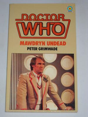Doctor Who: Mawdryn Undead by Peter Grimwade