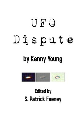 UFO Dispute by S. Patrick Feeney, Kenny Young