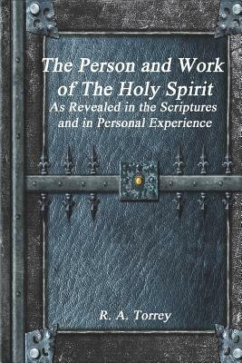 The Person and Work of the Holy Spirit by R.A. Torrey