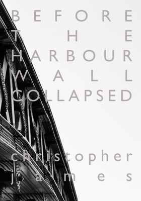 Before The Harbour Wall Collapsed by Christopher James