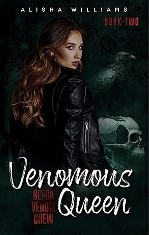 Venomous Queen by Alisha Williams