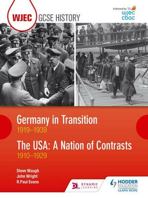 WJEC GCSE History Germany in Transition, 1919-1939 and the USA by R. Paul Evans