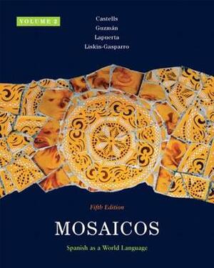 Mosaicos, Volume 2: Spanish as a World Language by Paloma E. Lapuerta, Judith E. Liskin-Gasparro, Matilde Olivella de Castells, Elizabeth E. Guzmán