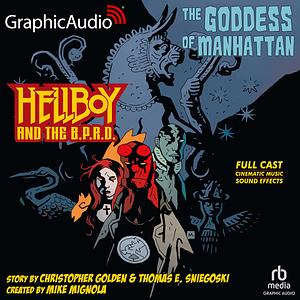 Hellboy And The BPRD: The Goddess Of Manhattan by Christopher Golden, Thomas E. Sniegoski