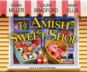 The Amish Sweet Shop by Emma Miller, Laura Bradford