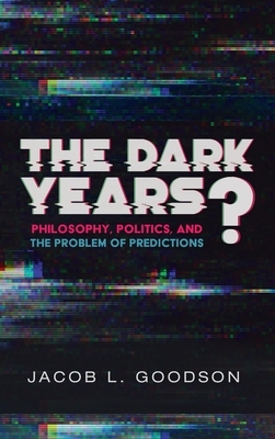 The Dark Years? by Jacob L. Goodson