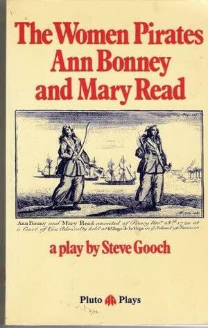 The Women Pirates, Ann Bonney and Mary Read by Steve Gooch