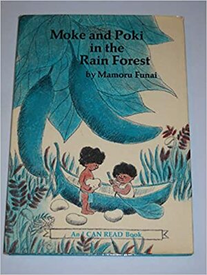 Moke and Poki in the Rain Forest by Mamoru Funai