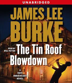 The Tin Roof Blowdown: A Dave Robichauex Novel by James Lee Burke