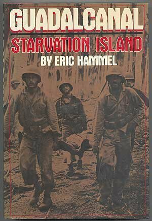 Guadalcanal: Starvation Island by Eric Hammel