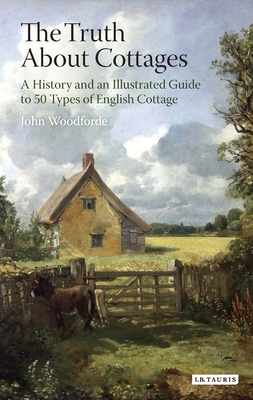 The Truth about Cottages by John Woodforde