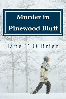 Murder in Pinewood Bluff: Mystery in a Mountain Town by Jane O'Brien