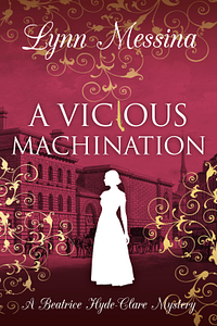 A Vicious Machination: A Regency Cozy by Lynn Messina