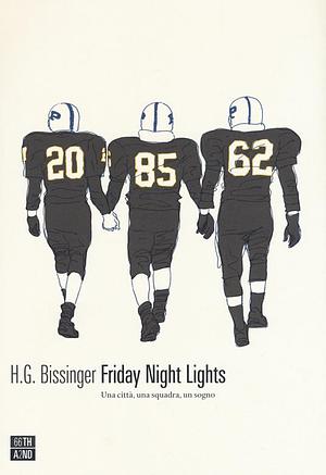 Friday Night Lights Una città, una squadra, un sogno by Buzz Bissinger