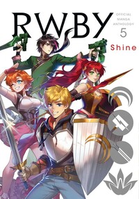 RWBY: Official Manga Anthology, Vol. 5: Shine by 