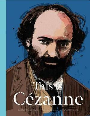 This is Cézanne by Jorella Andrews, Patrick Vale