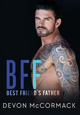 Bff: Best Friend's Father by Devon McCormack
