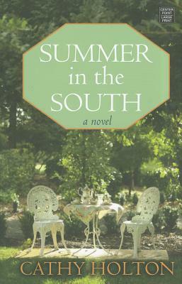 Summer in the South by Cathy Holton