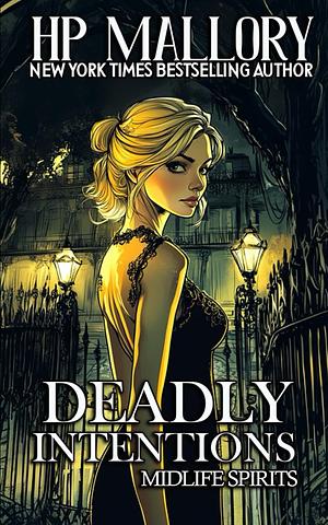 Deadly Intentions by H.P. Mallory