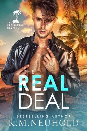 The Real Deal by K.M. Neuhold