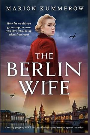 The Berlin Wife by Marion Kummerow, Marion Kummerow