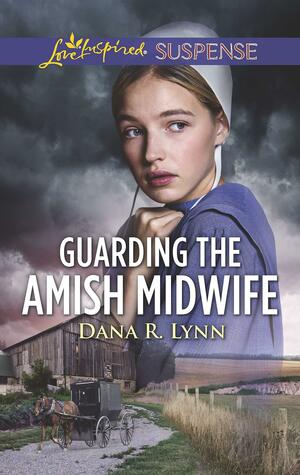 Guarding the Amish Midwife by Dana R. Lynn