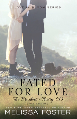 Fated for Love (the Bradens at Trusty): Wes Braden by Melissa Foster