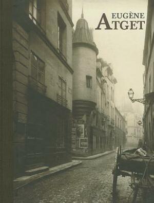 Eugene Atget: Paris 1898-1924 by Frits Gierstberg, Guillaume Le Gall, Thomas Michael Gunther, Marsha Sirven, Geoff Dyer, Anne Cartier-Bresson, Carlos Gollonet, Francoise Reynaud