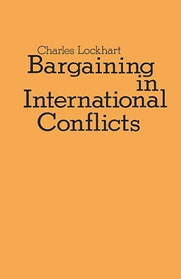 Bargaining in International Conflicts by Charles Lockhart