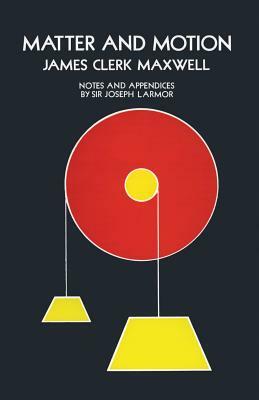 Matter and Motion by Physics, James Clerk Maxwell