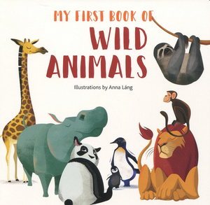 My First Book of Wild Animals by Anna Lang