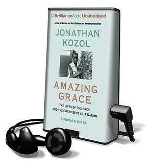 Amazing Grace: The Lives of Children and the Conscience of a Nation by Jonathan Kozol