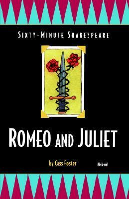 Sixty-Minute Shakespeare : Romeo and Juliet by Paul M. Howey, William Shakespeare, Cass Foster