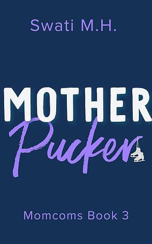 Mother Pucker by Swati M.H.