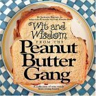 Wit and Wisdom from the Peanut Butter Gang: A Collection of Wise Words from Young Hearts by H. Jackson Brown Jr.