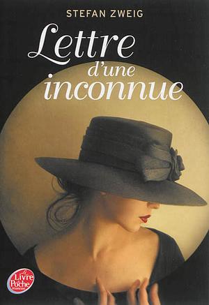LETTRE D'UNE INCONNUE by Stefan Zweig