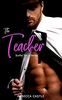 The Teacher: by Rebecca Castle