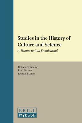 Studies in the History of Culture and Science: A Tribute to Gad Freudenthal by 