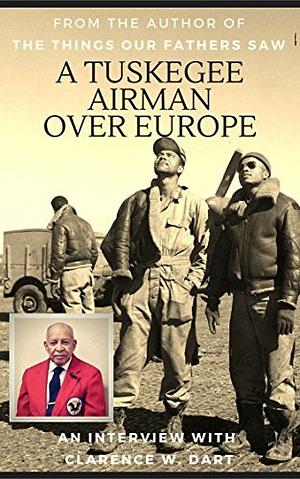 A Tuskegee Airman Over Europe by Matthew A. Rozell