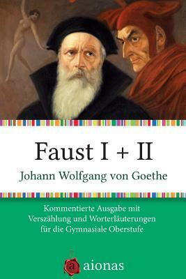 Faust I + II: Kommentierte Ausgabe Mit Versz by Andreas Fiedler, Johann Wolfgang von Goethe