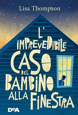 L'imprevedibile caso del bambino alla finestra by Lisa Thompson