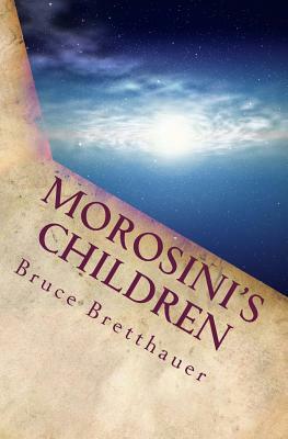Morosini's Children: Book Two of the Families War Cycle by Bruce H. Bretthauer