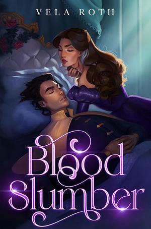 Blood Slumber by Vela Roth