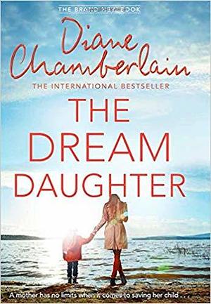 The Dream Daughter by Diane Chamberlain