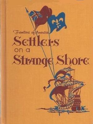 Settlers on a Strange Shore by Edith S. McCall