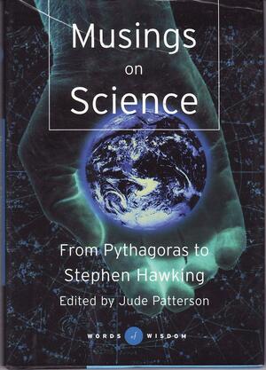 Musings on Science: From Pythagoras to Stephen Hawking by Jude Patterson