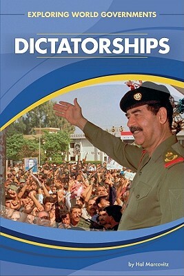 Dictatorships by Hal Marcovitz