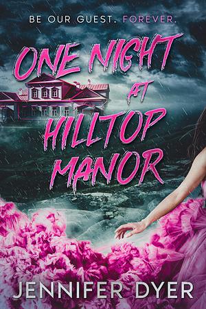 One Night at Hilltop Manor by Jennifer Dyer