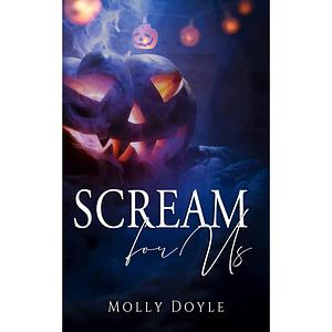 Scream For Us by Molly Doyle